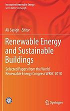 Renewable energy and sustainable buildings : selected papers from the World Renewable Energy Congress WREC 2018