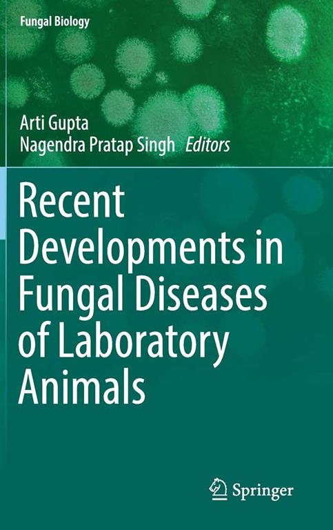 Recent Developments in Fungal Diseases of Laboratory Animals (Fungal Biology)