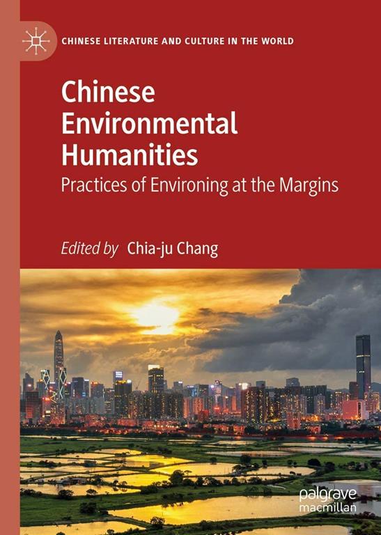 Chinese environmental humanities practices of environing at the margins