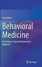 Behavioral Medicine : An Evidence-Based Biobehavioral Approach