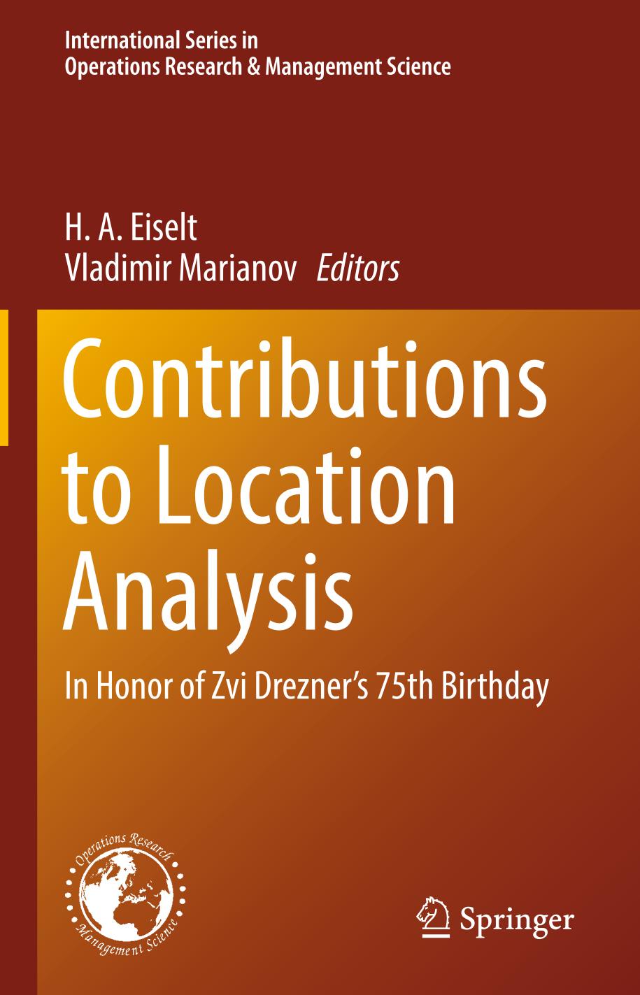Contributions to location analysis : in honor of Zvi Drezner's 75th birthday