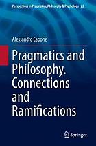 Pragmatics and philosophy. Connections and ramifications