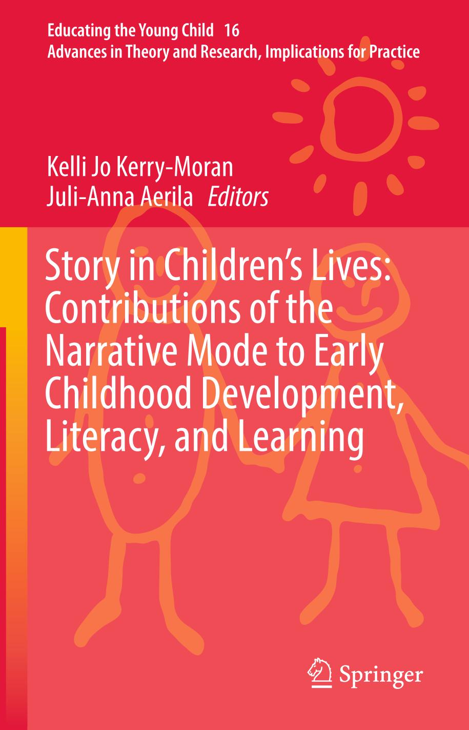 Story in children's lives : contributions of the narrative mode to early childhood development, literacy, and learning