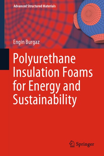 Polyurethane Insulation Foams for Energy and Sustainability (Advanced Structured Materials, 111)