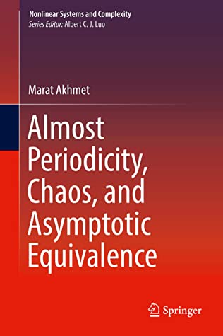 Almost Periodicity, Chaos, and Asymptotic Equivalence (Nonlinear Systems and Complexity Book 27)