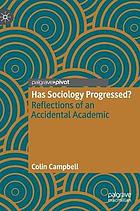 Has sociology progressed? : reflections of an accidental academic