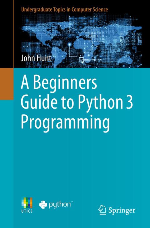 A Beginners guide to Python 3 programming