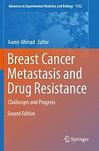 Breast cancer metastasis and drug resistance : challenges and progress