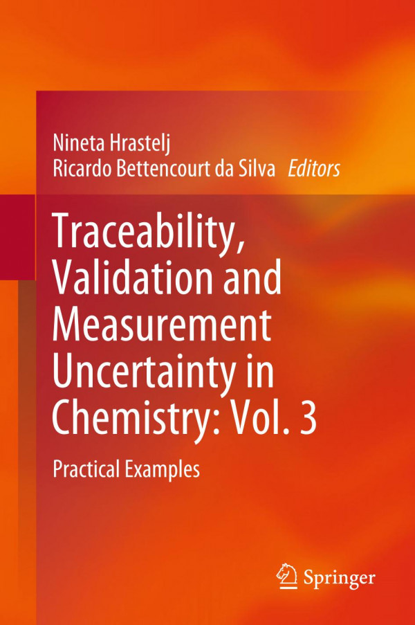 Traceability, Validation and Measurement Uncertainty in Chemistry : Practical Examples.