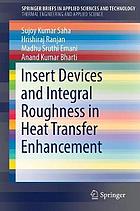Insert devices and integral roughness in heat transfer enhancement