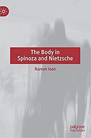 The Body in Spinoza and Nietzsche