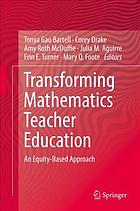 Transforming Mathematics Teacher Education