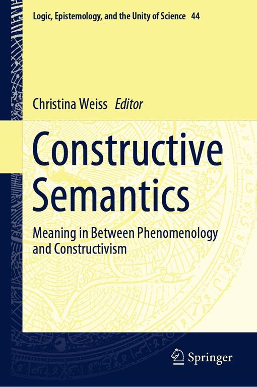 Constructive Semantics : Meaning in Between Phenomenology and Constructivism