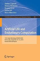 Artificial life and evolutionary computation : 13th Italian Workshop, WIVACE 2018, Parma, Italy, September 10-12, 2018, Revised selected papers