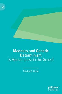 Madness and Genetic Determinism