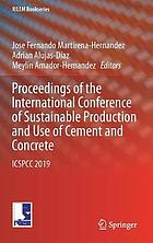 Proceedings of the International Conference of Sustainable Production and Use of Cement and Concrete : ICSPCC 2019