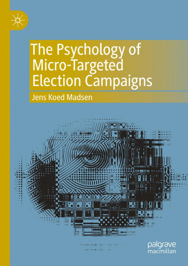 The psychology of micro-targeted election campaigns