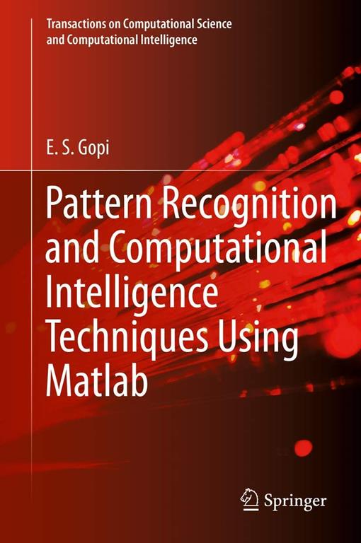 PATTERN RECOGNITION AND COMPUTATIONAL INTELLIGENCE TECHNIQUES USING MATLAB.