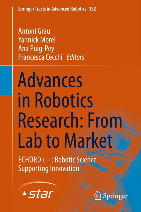 Advances in Robotics Research: From Lab to Market ECHORD++: Robotic Science Supporting Innovation