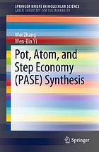 Pot, Atom, and Step Economy (PASE) Synthesis. SpringerBriefs in Green Chemistry for Sustainability