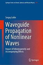 Waveguide Propagation of Nonlinear Waves : Impact of Inhomogeneity and Accompanying Effects