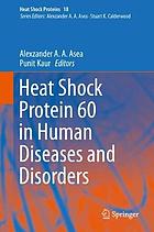 Heat shock protein 60 in human diseases and disorders