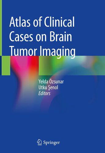 Atlas of Clinical Cases on Brain Tumor Imaging