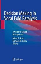 Decision making in vocal fold paralysis : a guide to clinical management