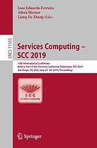 Services Computing - SCC 2019 : 16th International Conference, Held as Part of the Services Conference Federation, SCF 2019, San Diego, CA, USA, June 25-30, 2019, Proceedings