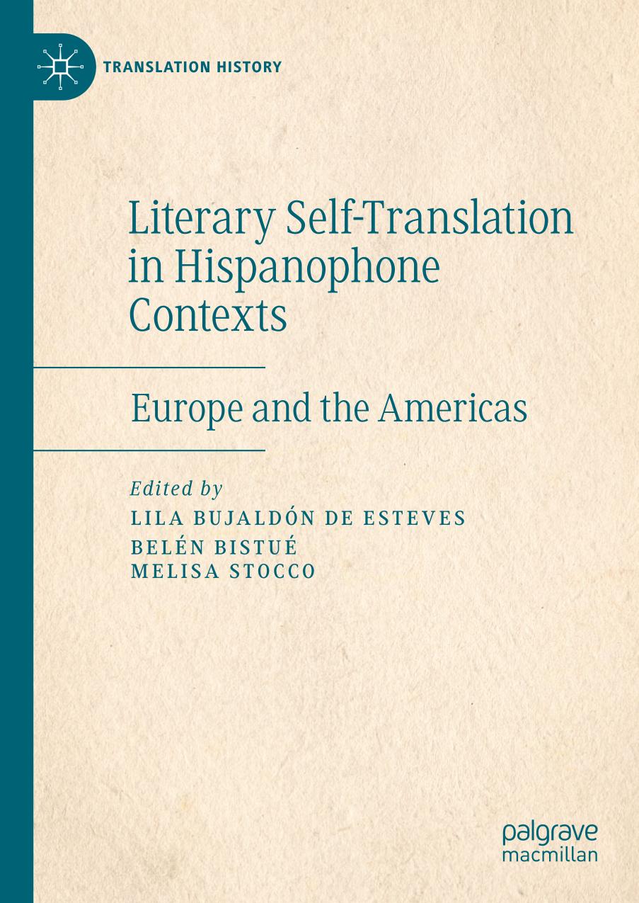 Literary Self-Translation in Hispanophone Contexts - La autotraducción literaria en contextos de habla hispana : Europe and the Americas - Europa y América