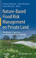 Nature-based flood risk management on private land : disciplinary perspectives on a multidisciplinary challenge