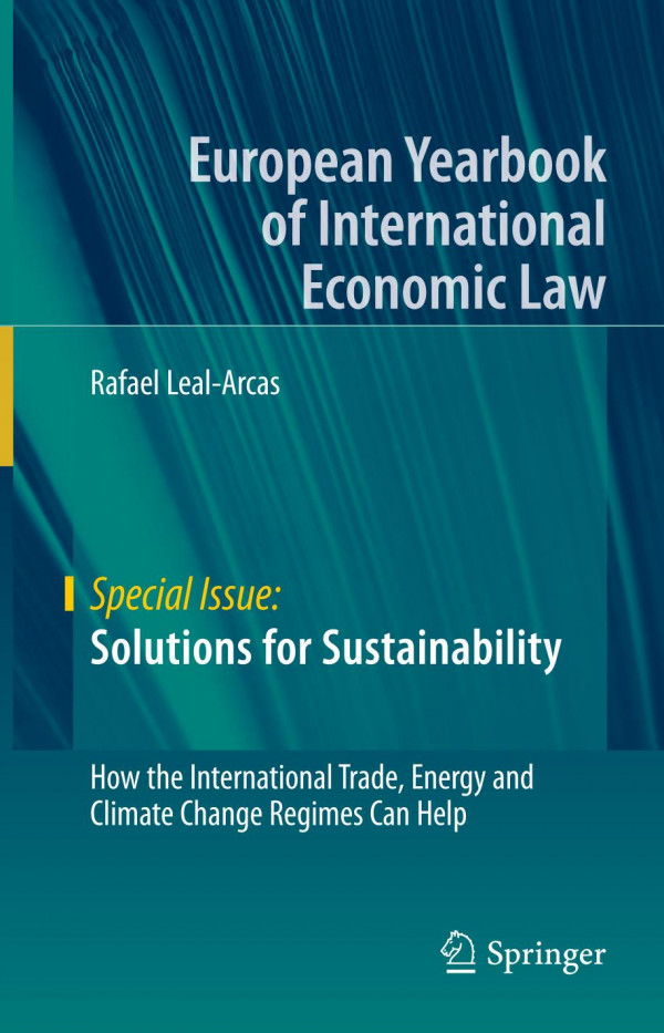 Solutions for Sustainability : How the International Trade, Energy and Climate Change Regimes Can Help