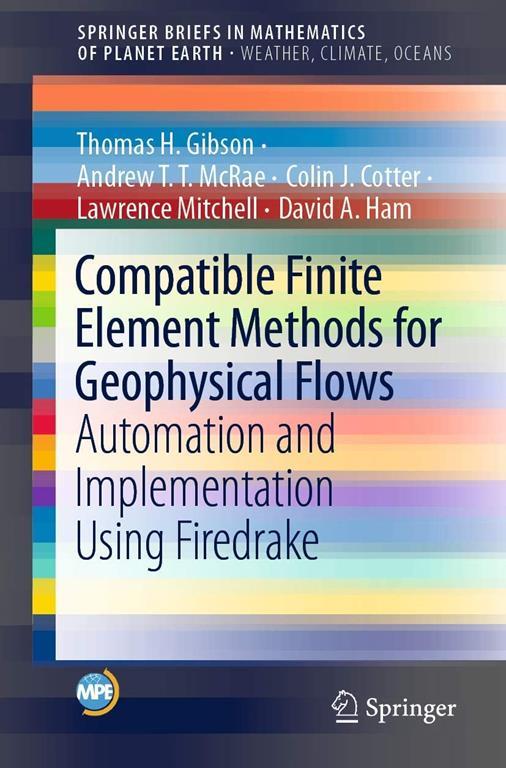 Compatible finite element methods for geophysical flows : automation and implementation using firedrake