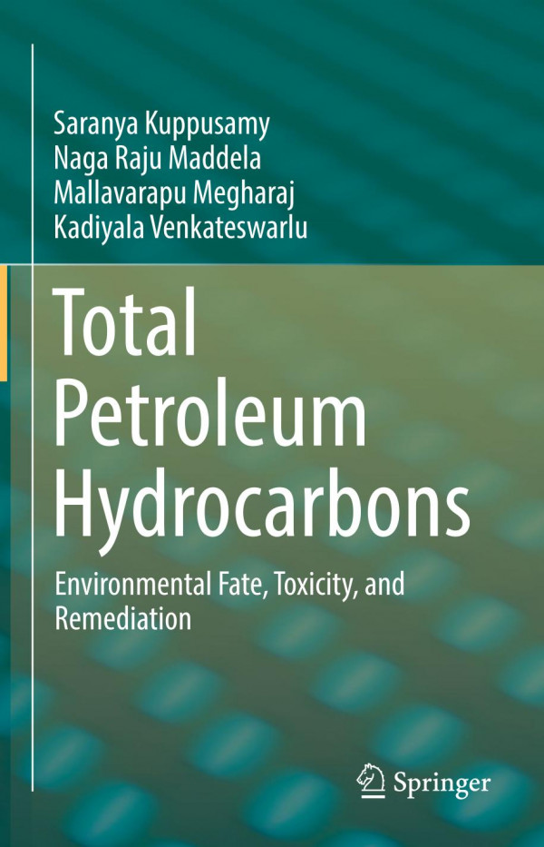 Total Petroleum Hydrocarbons : Environmental Fate, Toxicity, and Remediation