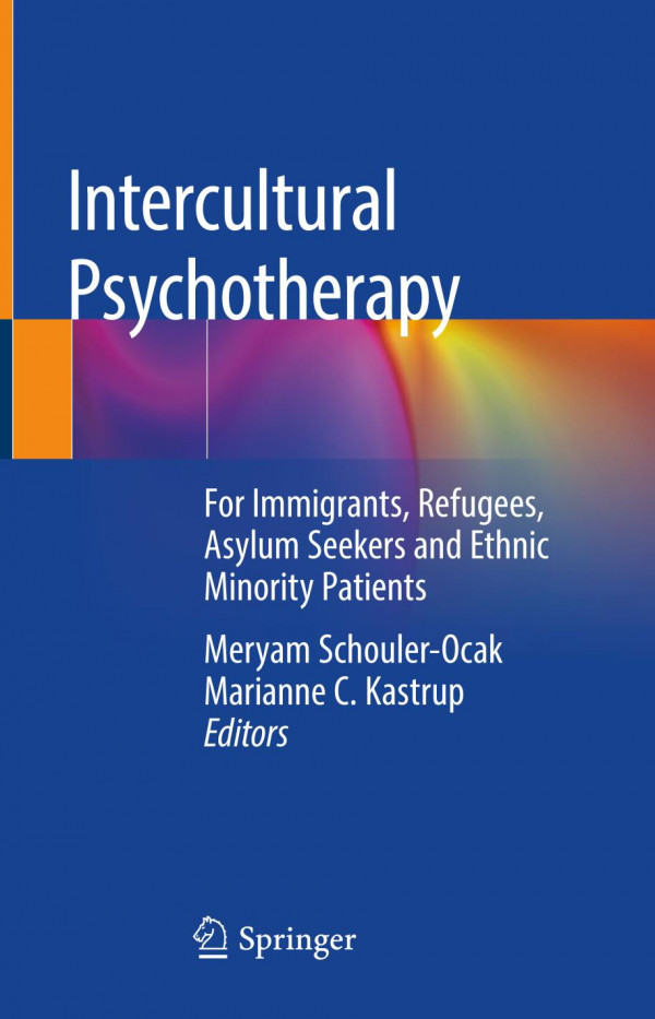 Intercultural Psychotherapy : For Immigrants, Refugees, Asylum Seekers and Ethnic Minority Patients