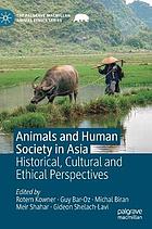 Animals and human society in Asia. Historical, cultural and ethical perspectives.