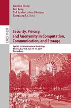 Security, Privacy, and Anonymity in Computation, Communication, and Storage : SpaCCS 2019 International Workshops, Atlanta, GA, USA, July 14-17, 2019, Proceedings