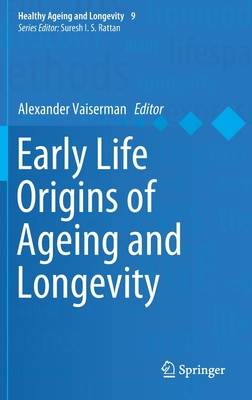 Early Life Origins of Ageing and Longevity