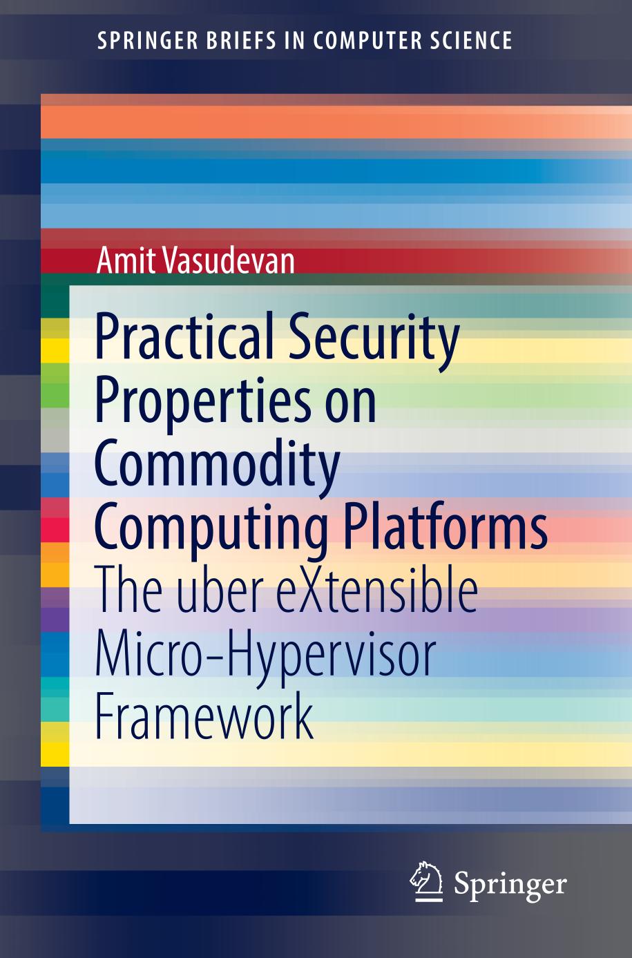 Practical security properties on commodity computing platforms : the uber extensible micro-hypervisor framework