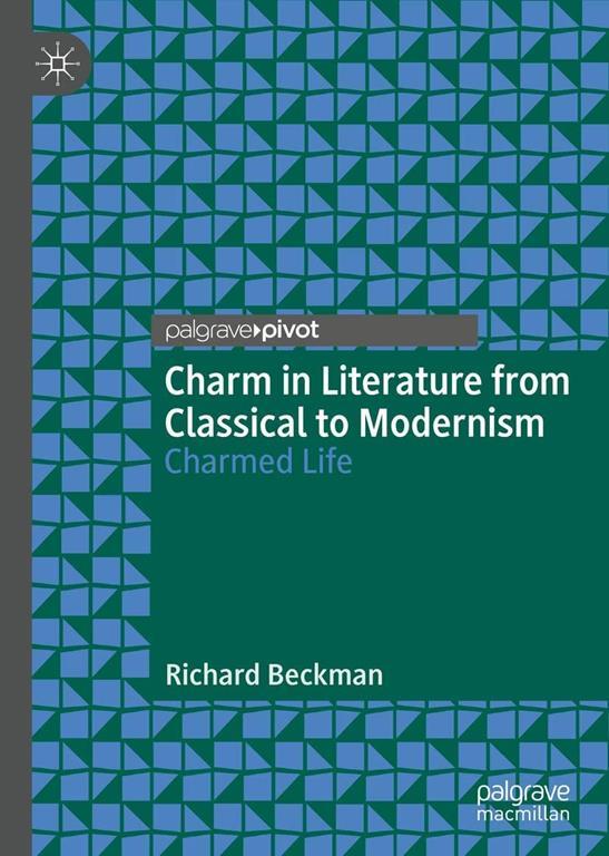 Charm in literature from classical to modernism : charmed life