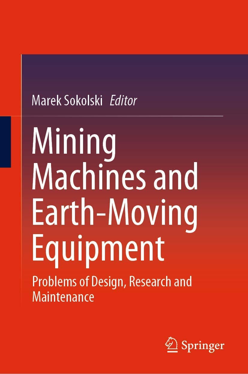 Mining Machines and Earth-Moving Equipment : Problems of Design, Research and Maintenance