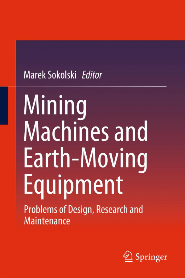 Mining Machines and Earth-Moving Equipment : Problems of Design, Research and Maintenance