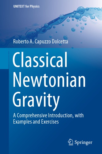 Classical Newtonian Gravity : A Comprehensive Introduction, with Examples and Exercises