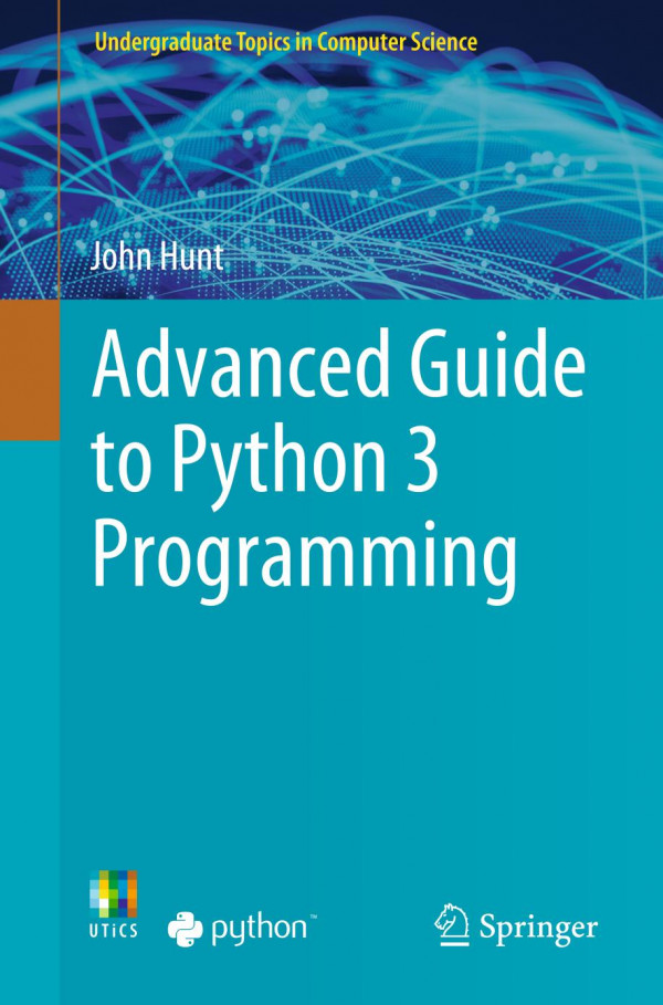 Advanced Guide to Python 3 Programming