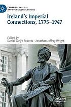 Ireland's imperial connections, 1775-1947