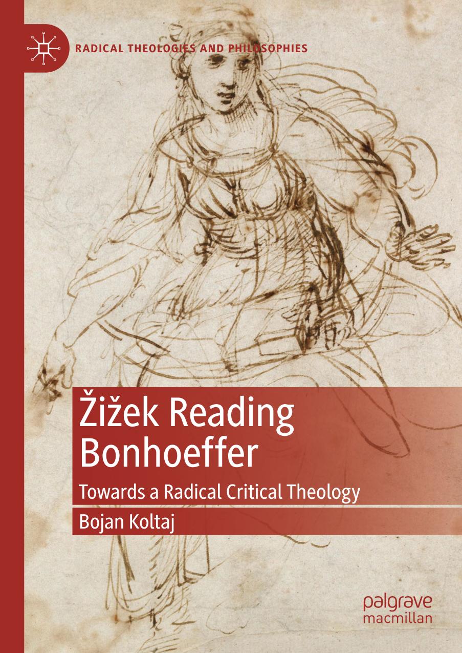 Žižek reading Bonhoeffer : towards a radical critical theology