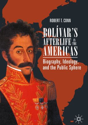 Bolívar’s Afterlife in the Americas