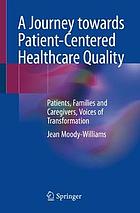 A Journey Towards Patient-Centered Healthcare Quality