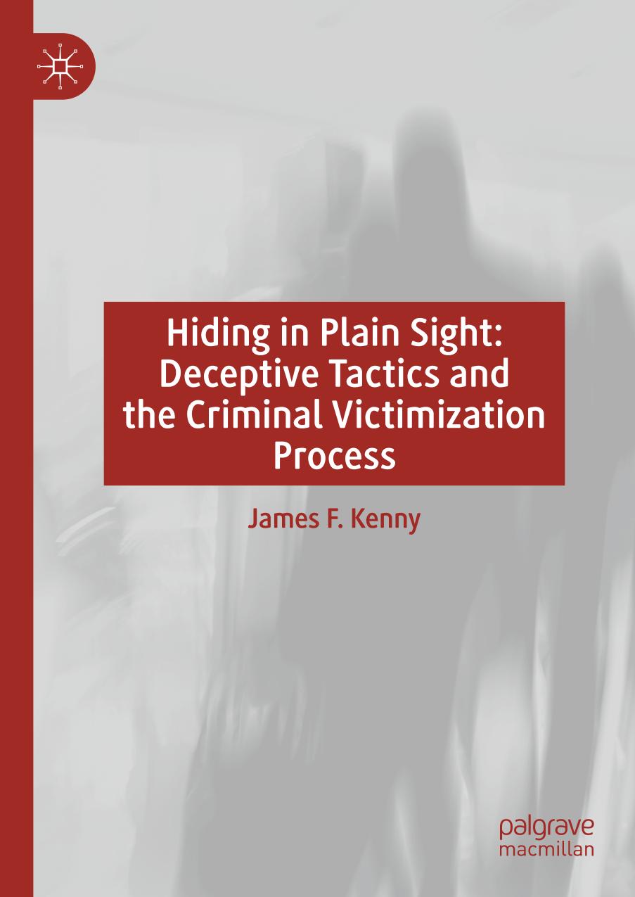 Hiding in Plain Sight Deceptive Tactics and the Criminal Victimization Process