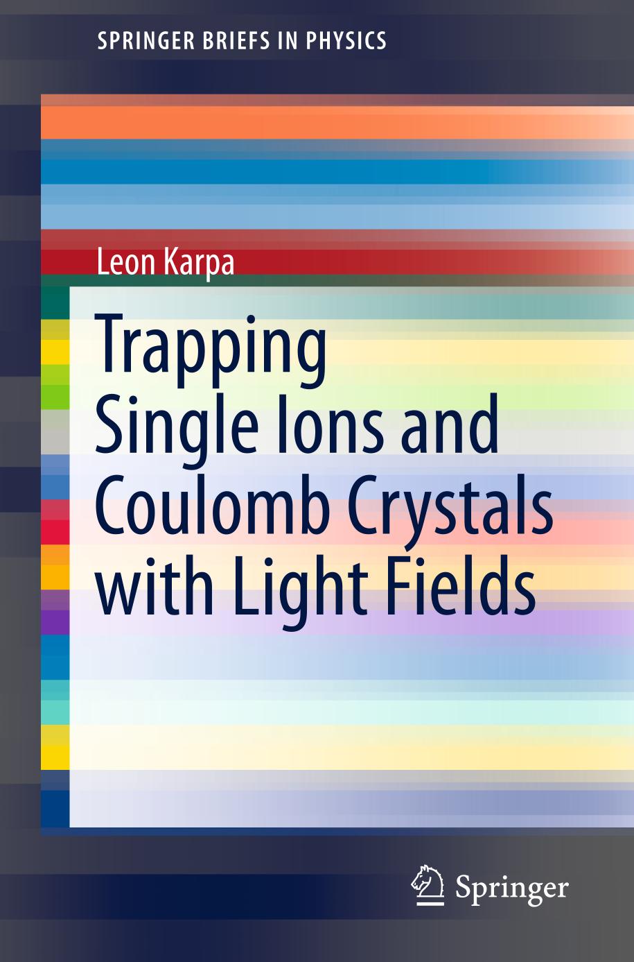 Trapping Single Ions and Coulomb Crystals with Light Fields